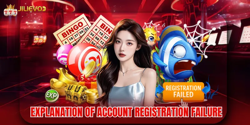 Explanation of account registration failure