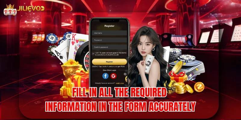 Fill in all the required information in the form accurately