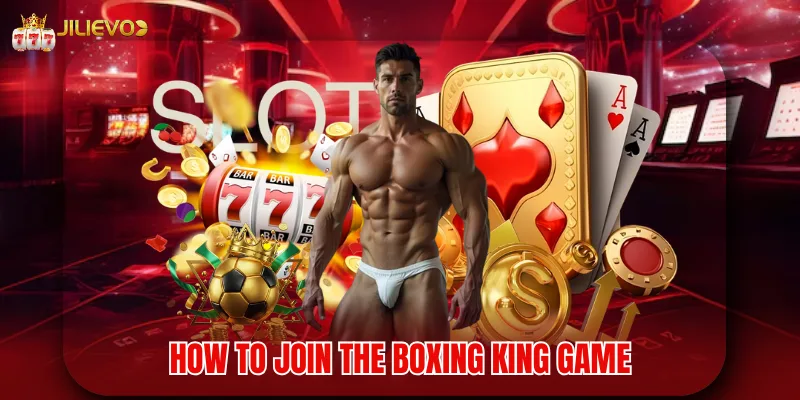 How to join the Boxing King game