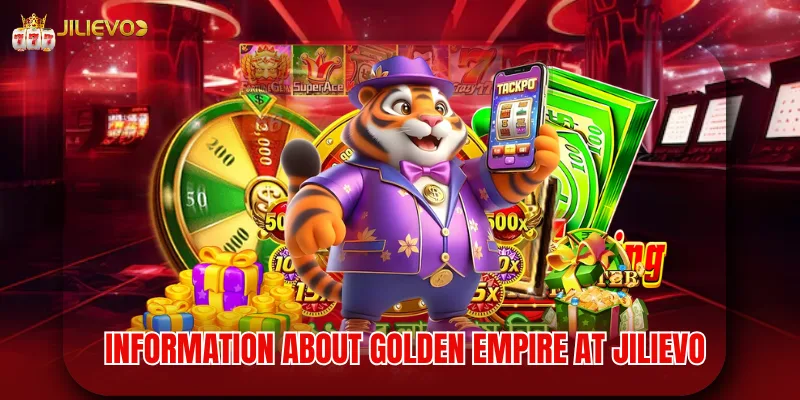 Information about Golden Empire at jilievo