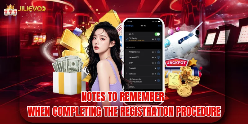 Notes to remember when completing the registration procedure